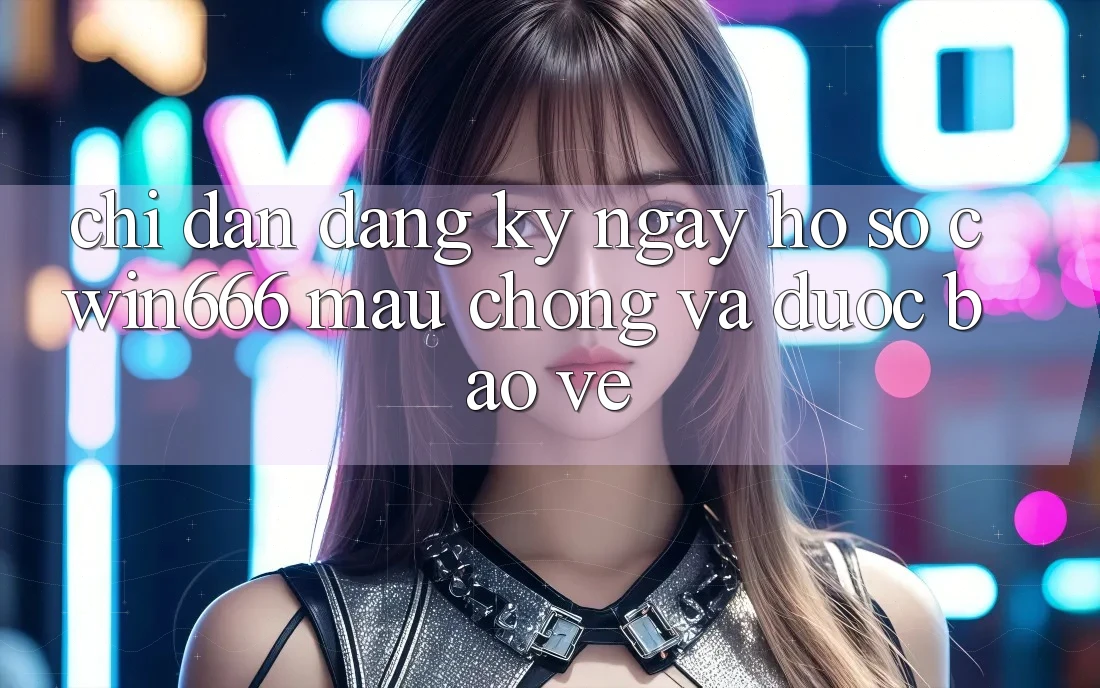 Chỉ dẫn Đăng ký ngay Hồ sơ Cwin666 Mau Chóng và Được bảo vệ