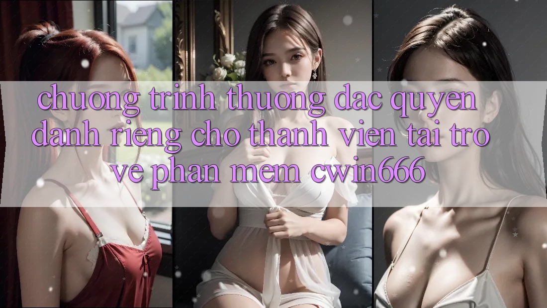 Chương trình thưởng Đặc Quyền Dành Riêng Cho Thành Viên Tải trở về Phần mềm Cwin666 Chương trình thưởng Đặc Quyền Dành Riêng Cho Thành Viên Tải trở về Phần mềm Cwin666