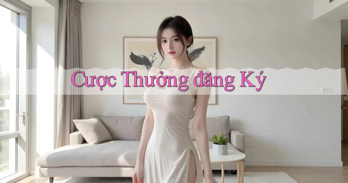 Cược Thưởng đăng ký