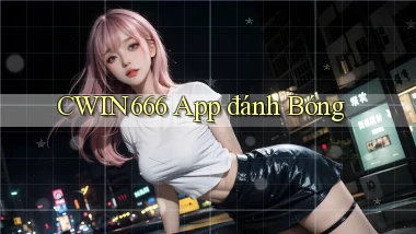 cwin666 app đánh bóng