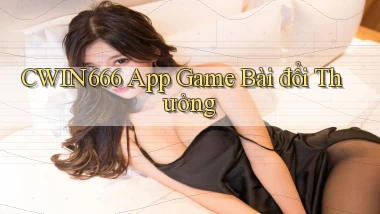 cwin666 app game bài đổi thưởng