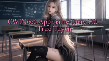 Cwin666  app game quay hũ trực tuyến