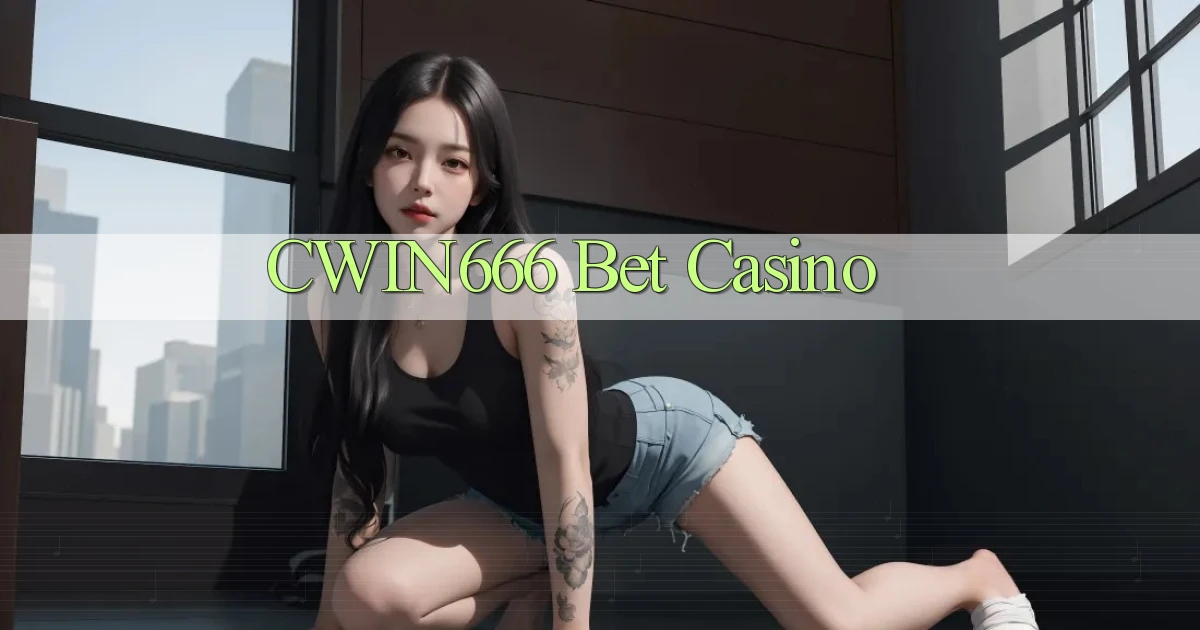 cwin666 bet casino
