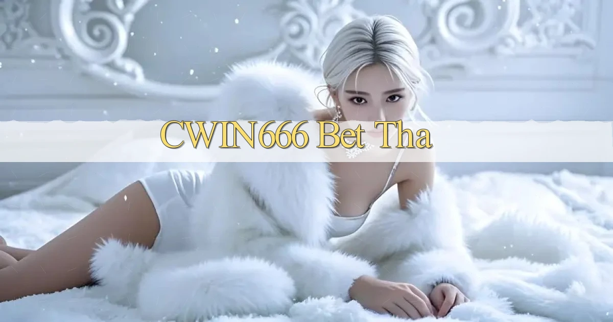 cwin666 bet tha