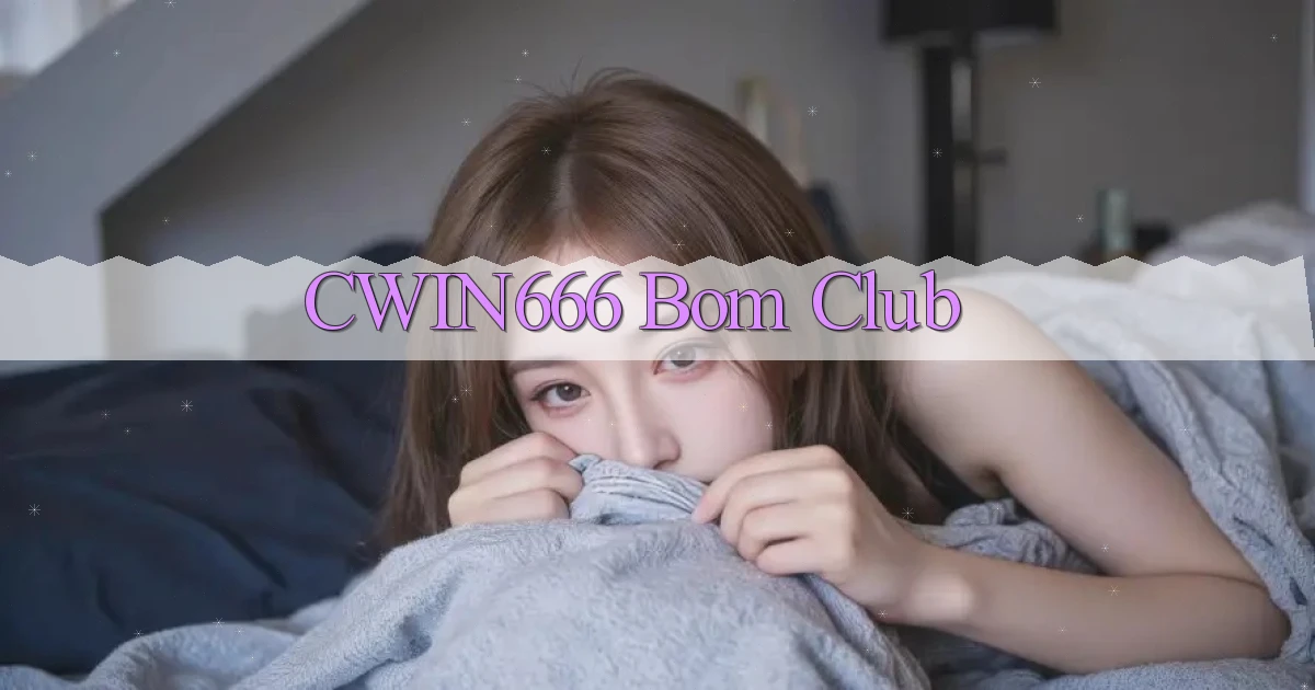 cwin666 bom club