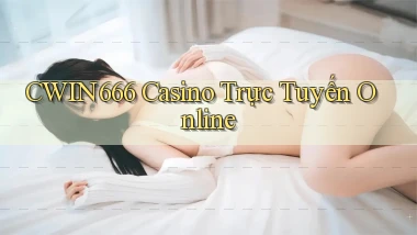 cwin666 casino trực tuyến online
