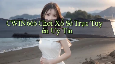 cwin666  chơi xổ số trực tuyến uy tín