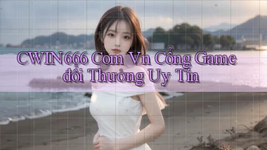 cwin666 com vn cổng game đổi thưởng uy tín