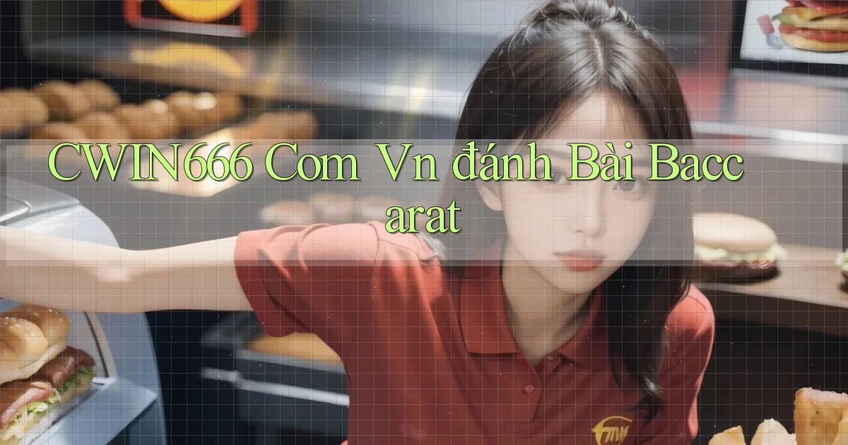 cwin666 com vn đánh bài baccarat