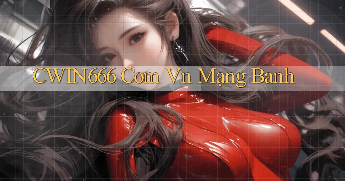 cwin666 com vn mạng banh