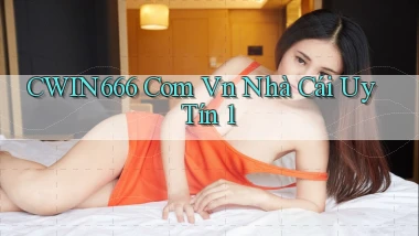 cwin666 com vn nhà cái uy tín 1