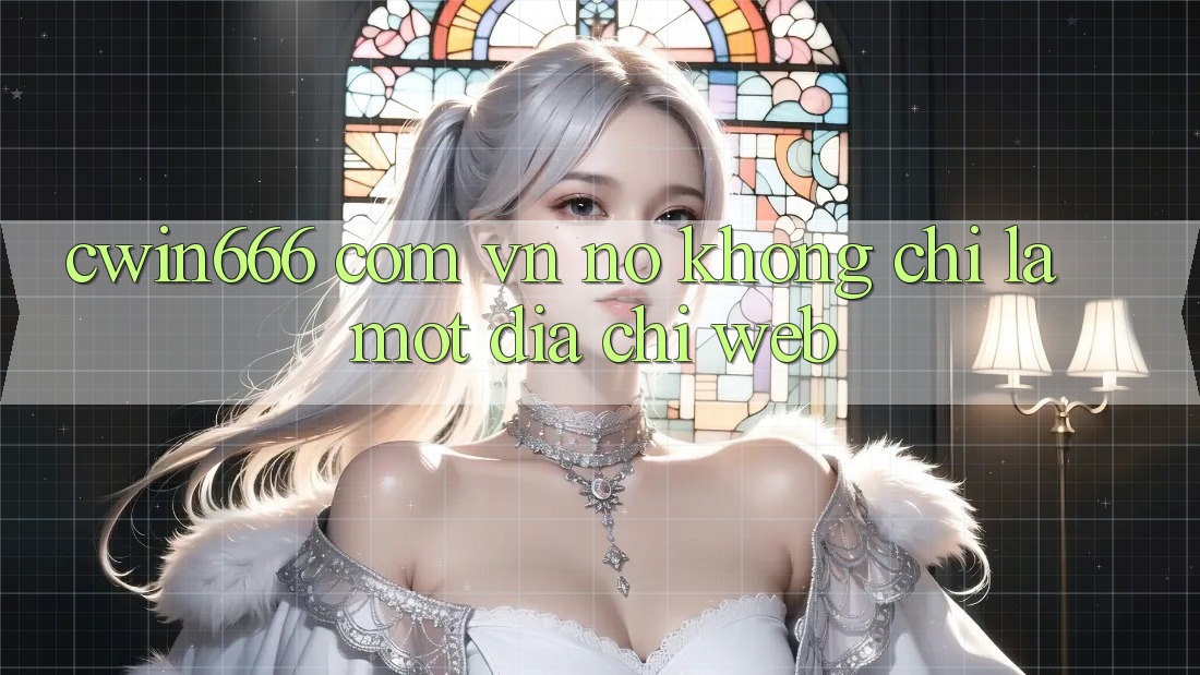 “cwin666 com vn” – Nó Không Chỉ Là Một Địa Chỉ Web “cwin666 com vn” – Nó Không Chỉ Là Một Địa Chỉ Web