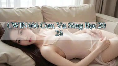 cwin666 com vn Sòng bạc 2026