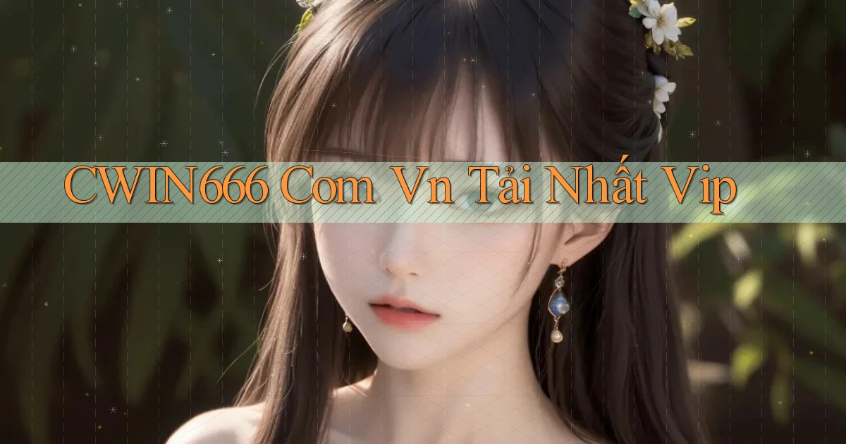 cwin666 com vn tải nhất vip