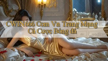 cwin666 com vn trang mạng cá cược bóng đá