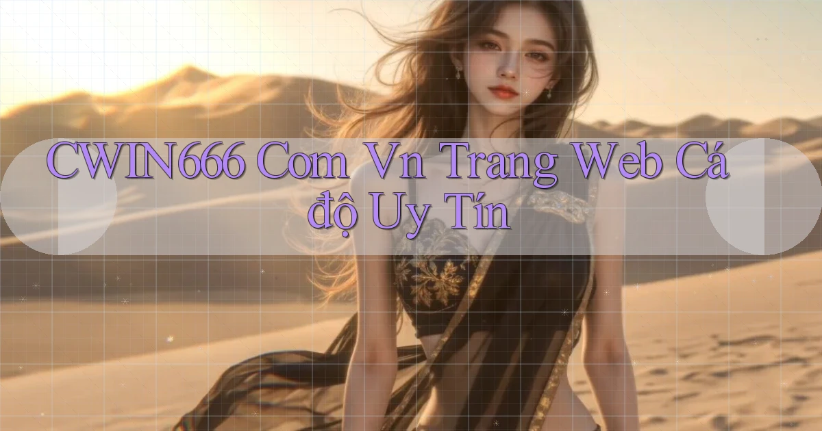 cwin666 com vn trang web cá độ uy tín