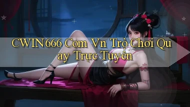 cwin666 com vn Trò chơi quay trực tuyến
