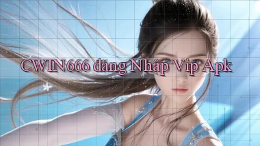 cwin666  đăng nhập vip apk