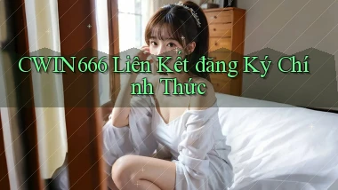 Cwin666  Liên kết đăng ký chính thức