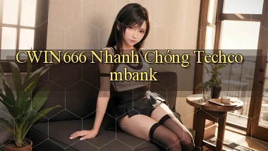 cwin666 nhanh chóng techcombank