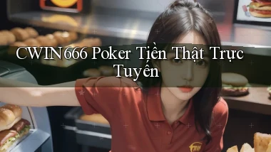 cwin666 Poker tiền thật trực tuyến