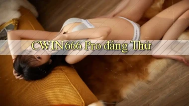 cwin666 pro đáng thử