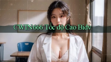 cwin666 tốc độ cao bidv