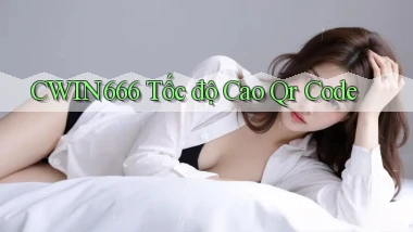 cwin666 tốc độ cao qr code