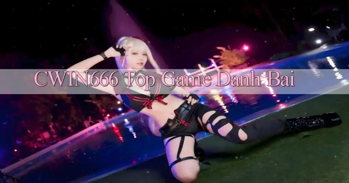cwin666 top game danh bai