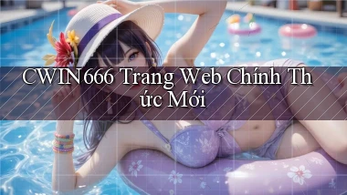 Cwin666  trang web chính thức mới