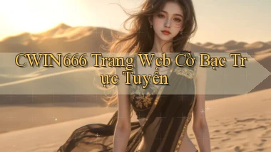 cwin666 trang web cờ bạc trực tuyến