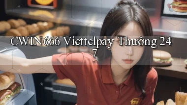 cwin666 viettelpay thưởng 24／7