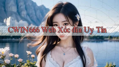 cwin666  web xóc đĩa uy tín