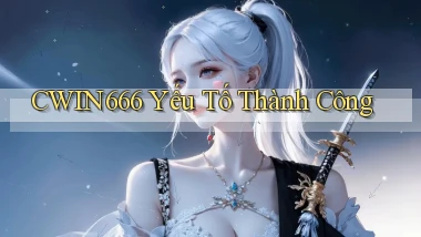 Cwin666  yếu tố thành công
