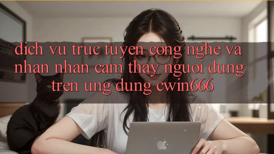 Dịch vụ trực tuyến Công Nghệ Và Nhận nhận cảm thấy Người Dùng Trên Ứng dụng Cwin666