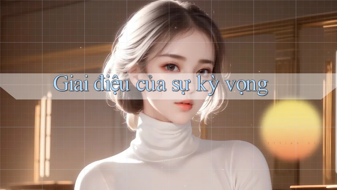Giai điệu của sự kỳ vọng