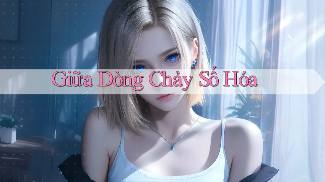 Giữa Dòng Chảy Số Hóa