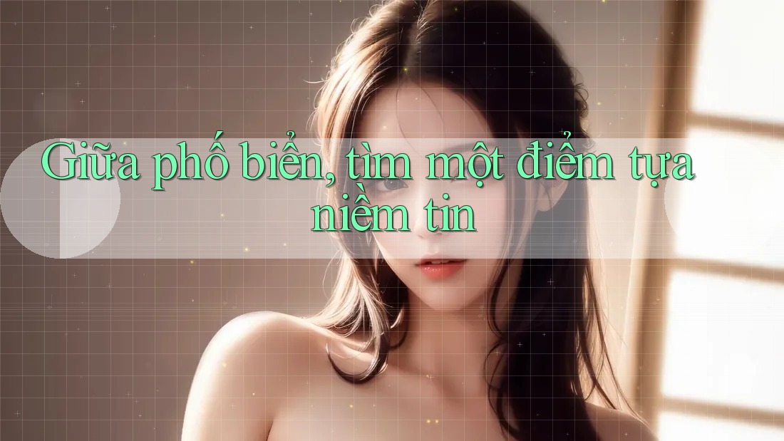 Giữa phố biển, tìm một điểm tựa niềm tin Giữa phố biển, tìm một điểm tựa niềm tin