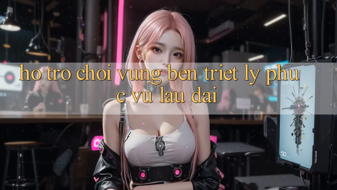 “Hỗ Trợ Chơi Vững Bền” - Triết Lý Phục Vụ Lâu Dài