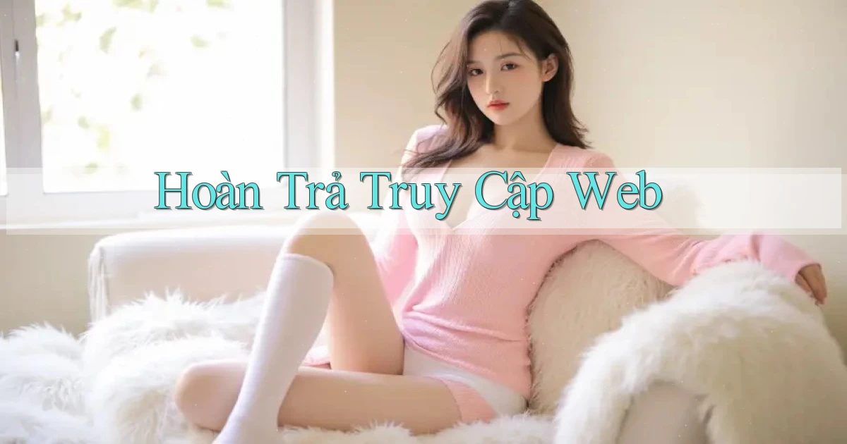 Hoàn trả Truy cập web