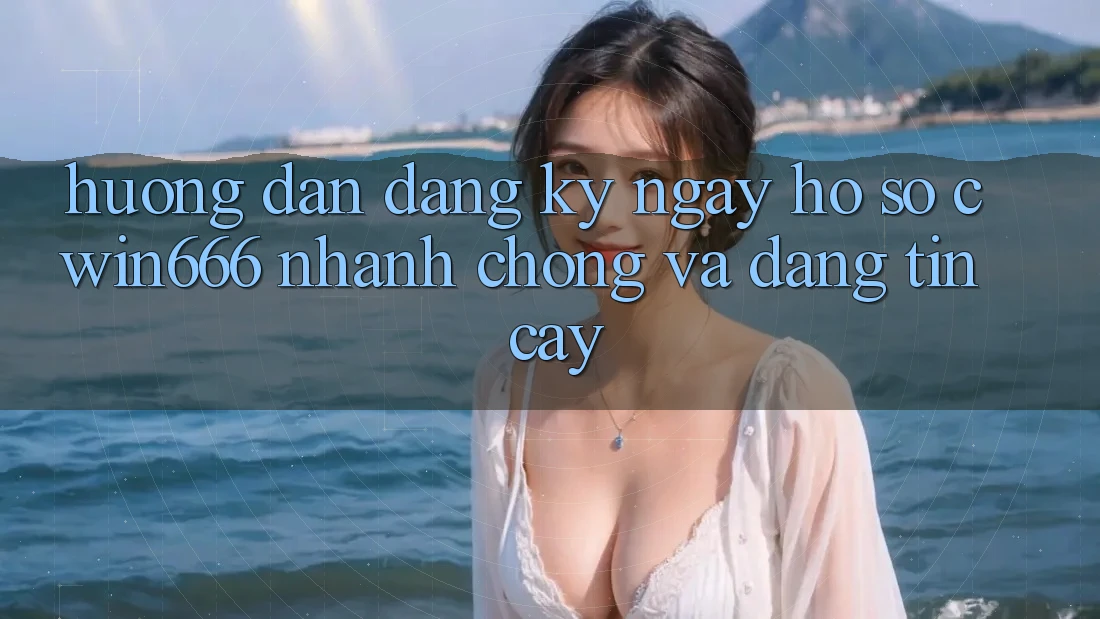 Hướng Dẫn Đăng ký ngay Hồ sơ Cwin666 Nhanh Chóng và Đáng tin cậy Hướng Dẫn Đăng ký ngay Hồ sơ Cwin666 Nhanh Chóng và Đáng tin cậy
