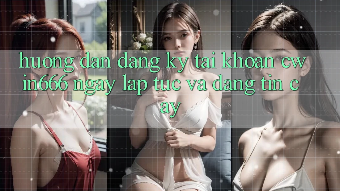 Hướng dẫn Đăng Ký Tài Khoản Cwin666 Ngay lập tức và Đáng tin cậy Hướng dẫn Đăng Ký Tài Khoản Cwin666 Ngay lập tức và Đáng tin cậy