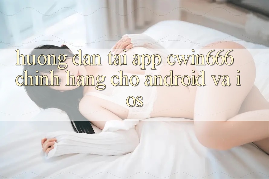 Hướng Dẫn Tải App Cwin666 Chính Hãng Cho Android và iOS Hướng Dẫn Tải App Cwin666 Chính Hãng Cho Android và iOS