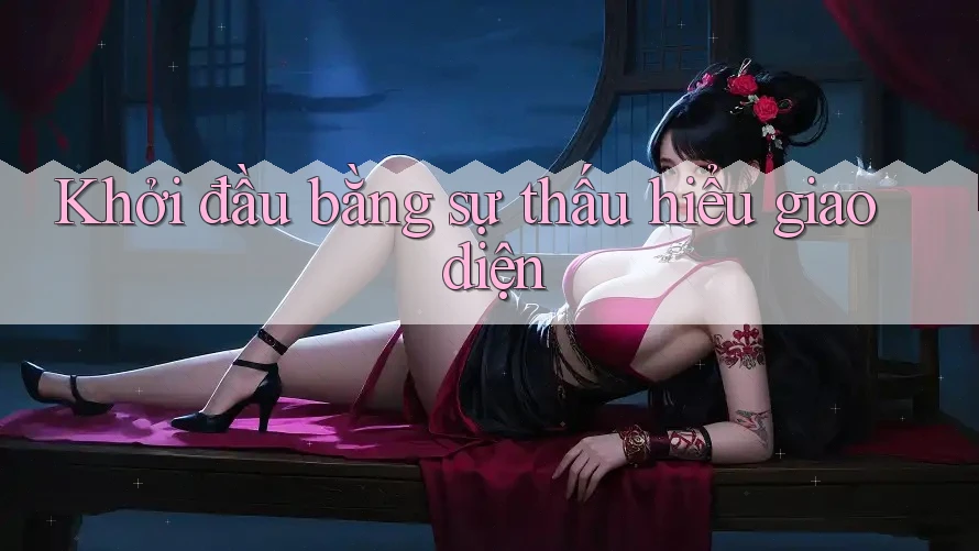 Khởi đầu bằng sự thấu hiểu giao diện