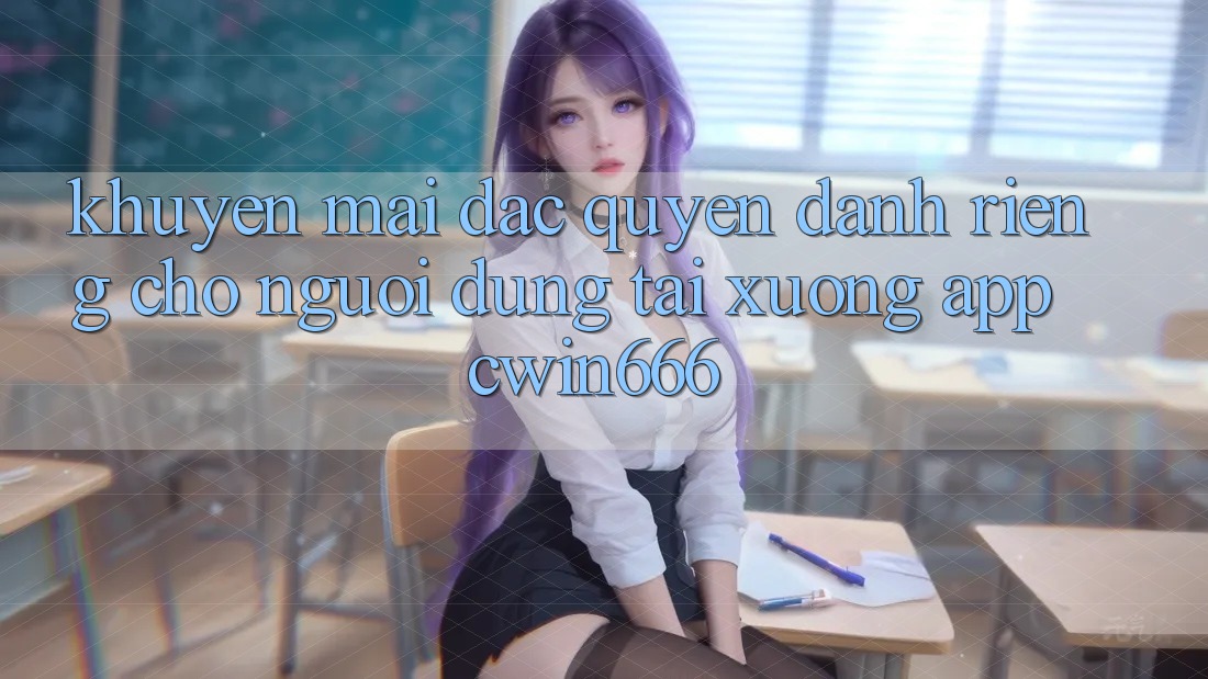 Khuyến mãi Đặc Quyền Dành Riêng Cho Người dùng Tải xuống App Cwin666