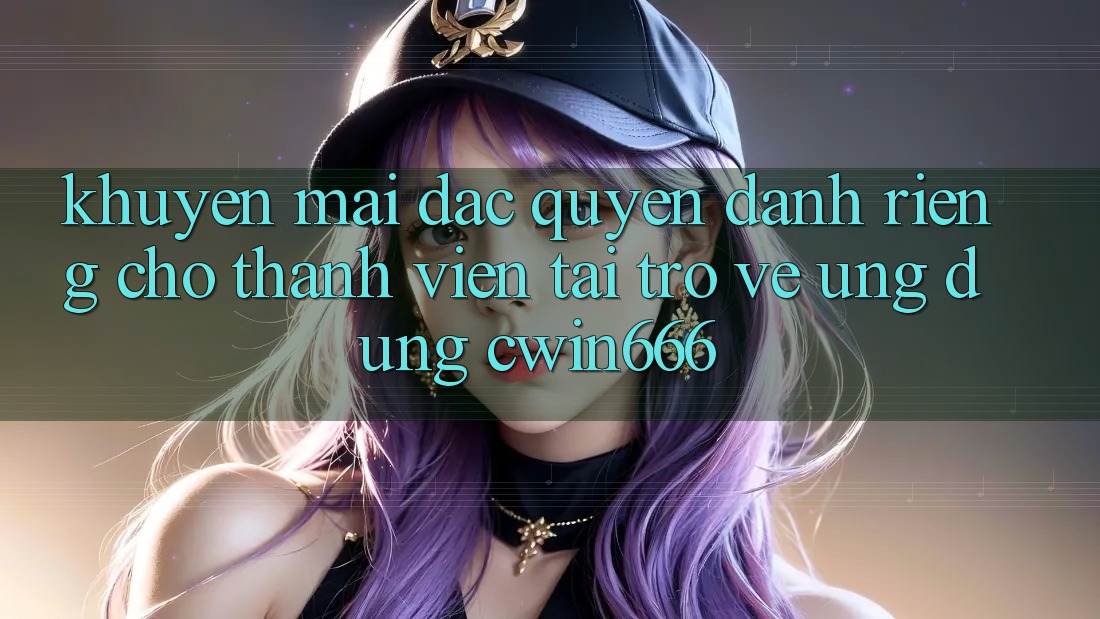 Khuyến mãi Đặc Quyền Dành Riêng Cho Thành Viên Tải trở về Ứng dụng Cwin666
