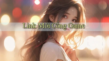 link mới Cổng game