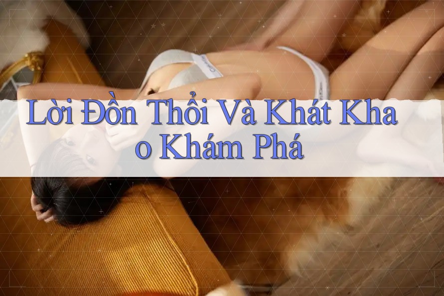 Lời Đồn Thổi Và Khát Khao Khám Phá