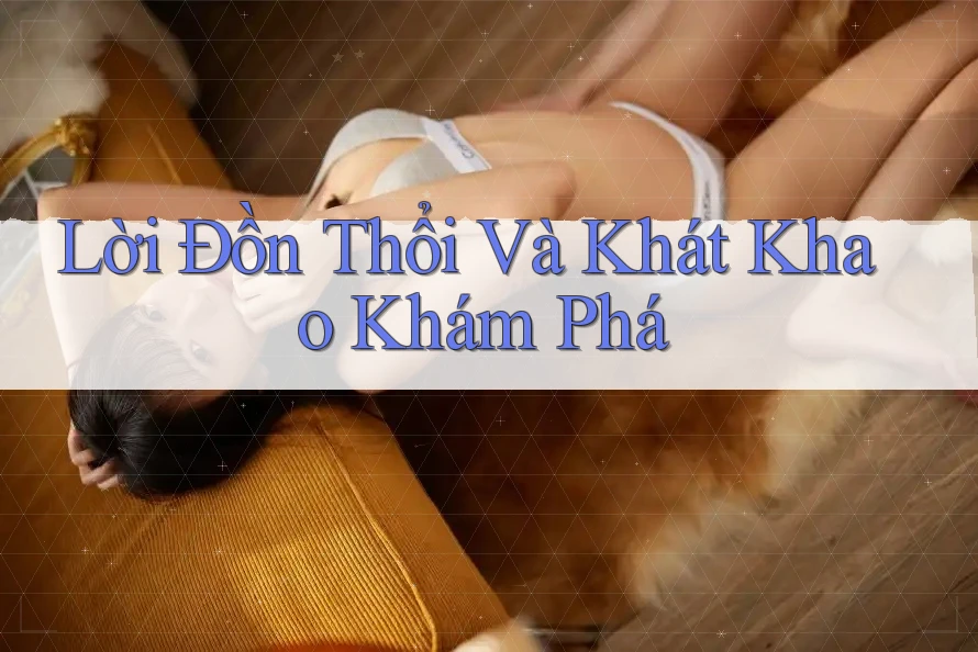 Lời Đồn Thổi Và Khát Khao Khám Phá