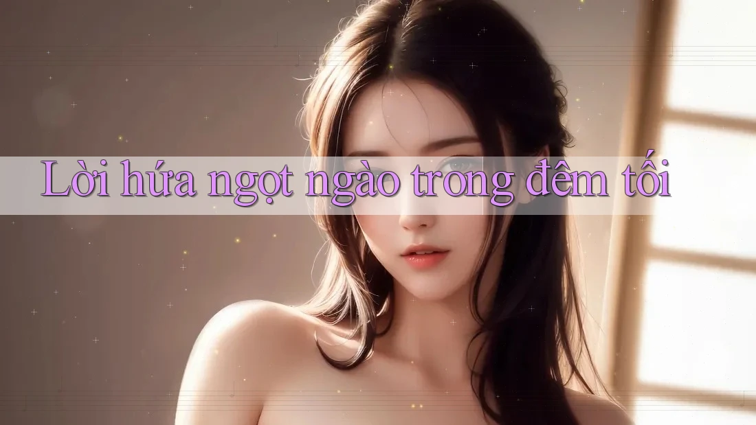 Lời hứa ngọt ngào trong đêm tối